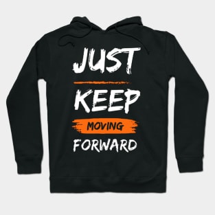 just keep moving forward Hoodie